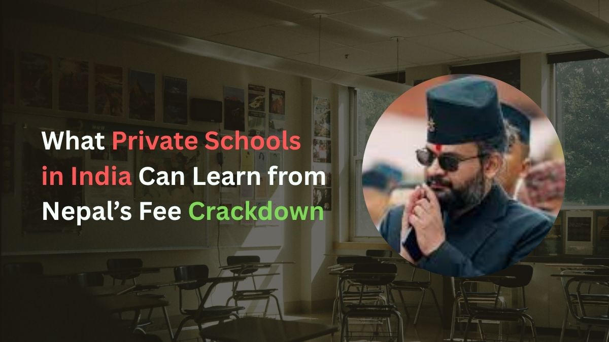 What Private Schools in India Can Learn from Nepal’s Fee Crackdown